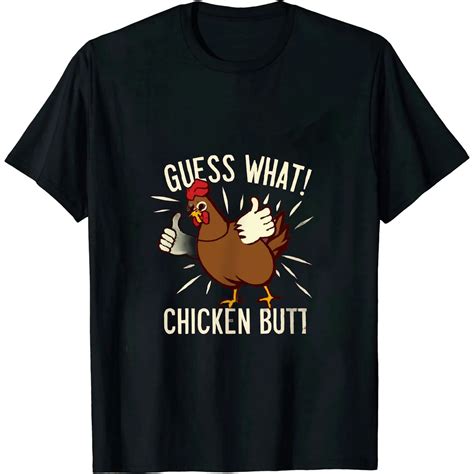 Guess What Chicken Butt Hilarious Funny Classic Joke Design T-Shirt ...