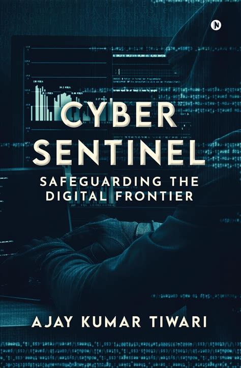 Buy Cyber Sentinel: Safeguarding the Digital Frontier Book Online at ...