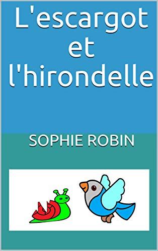 L'escargot et l'hirondelle (French Edition) eBook : Robin, Sophie ...