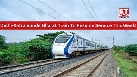 Train to Jammu and Kashmir: Vande Bharat train Delhi to Katra to resume ...