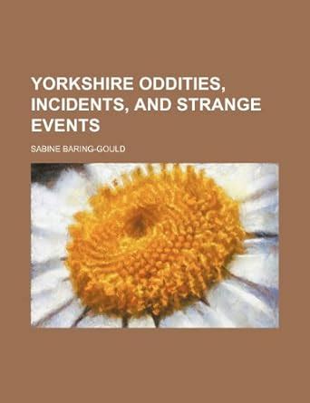 Yorkshire Oddities, Incidents, and Strange Events : Amazon.in: Books