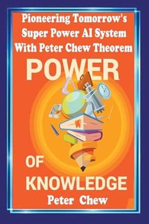 Pioneering Tomorrow's Super Power AI System With Peter Chew Theorem ...