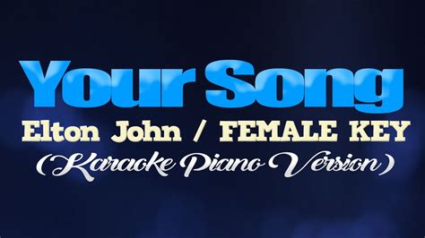 YOUR SONG - Elton John/FEMALE KEY (KARAOKE PIANO VERSION) - YouTube