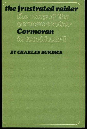 Buy The Frustrated Raider: The Story of the German Cruiser Cormoran in ...