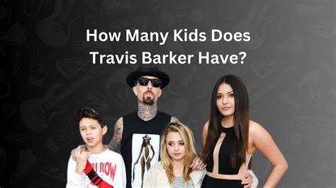 How Many Kids Does Travis Barker Have? - BigBrainMode