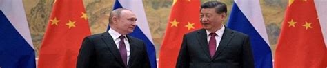 Russia, China To Get Closer In 2023 But It's Unclear If Partnership ...