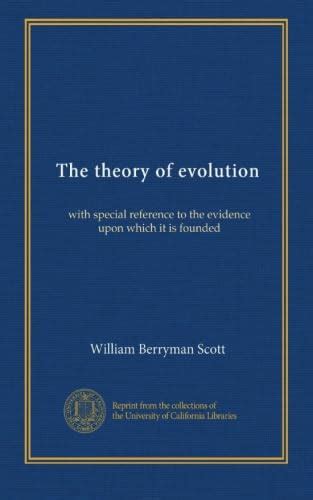The theory of evolution: with special reference to the evidence upon ...