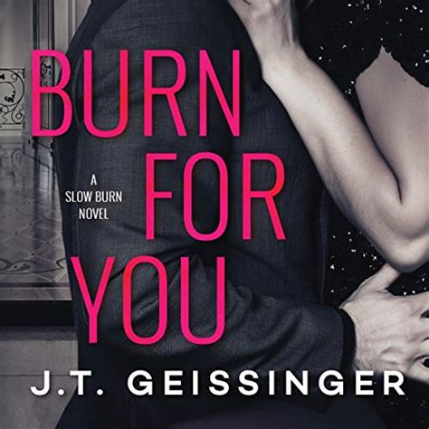 Burn for You: Slow Burn, Book 1 (Audio Download): J.T. Geissinger ...