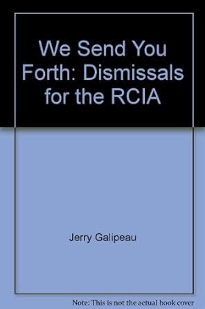 We Send You Forth: Dismissals for the RCIA : Jerry Galipeau: Amazon.in ...