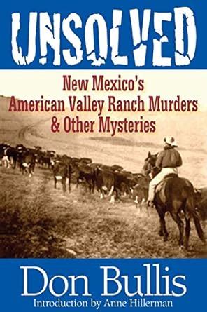 Unsolved: New Mexico's American Valley Ranch Murders & Other Mysteries ...