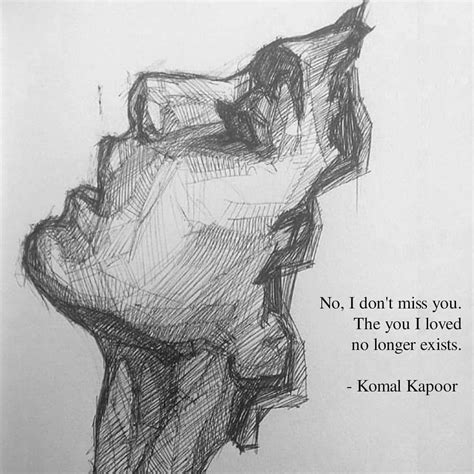 Maybe he never did. . . Follow me @komalesque for more poetry, musings ...
