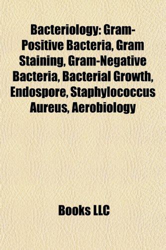 Bacteriology: Gram-Positive Bacteria, Gram Staining, Gram-Negative ...