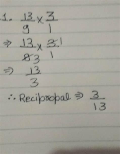 multiply the following and reciprocal 13/9×3 - Brainly.in