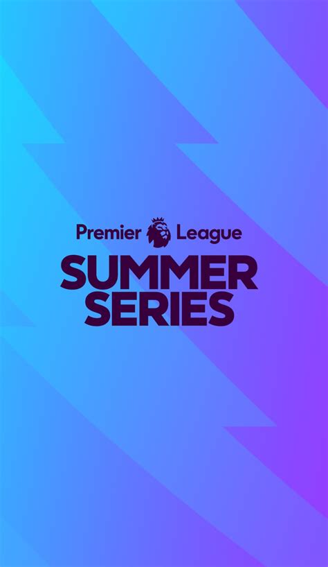 Premier League Summer Series Tickets | 2024-2025 Premier League Summer ...