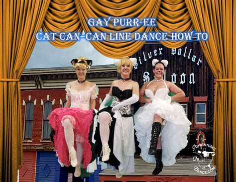 Gay Purr-ee Cat Can-Can Line Dance How To: | Adventures In Dance