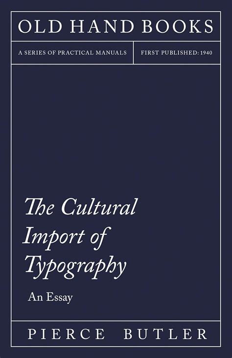 The Cultural Import of Typography - An Essay: Including an Introductory ...