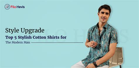 Style Upgrade: Top 5 Stylish Cotton Shirts for the Modern Man