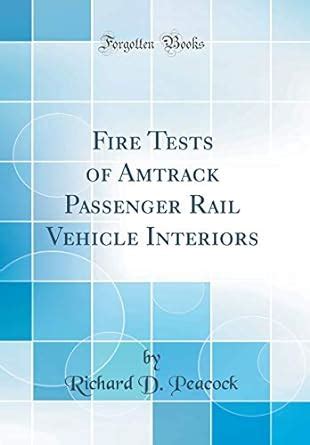 Buy Fire Tests of Amtrack Passenger Rail Vehicle Interiors (Classic ...
