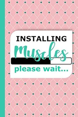 Buy Installing Muscles Please Wait...: A Hilarious Workout Journal ...
