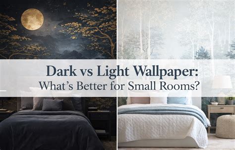 Dark vs Light Wallpaper: What to choose for Small Rooms?