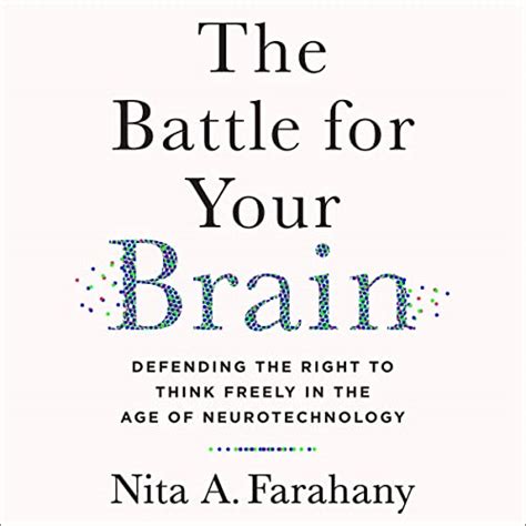 The Battle for Your Brain: Defending the Right to Think Freely in the ...