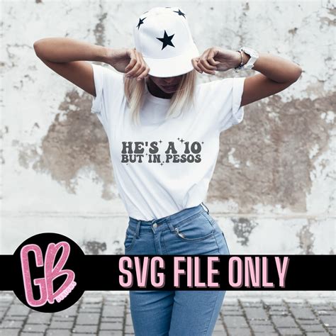 He's a 10 but in Pesos SVG Design, SVG, Hes a 10 SVG, He's a 10, Pesos ...