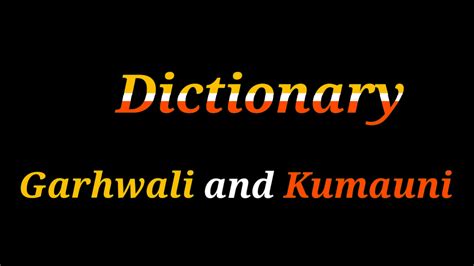 Garhwali and Kumaoni language Dictionary - UTTRAKHAND UPDATES