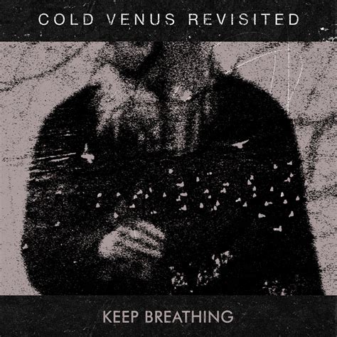 Single: Cold Venus Revisited – Keep Breathing – START TRACK