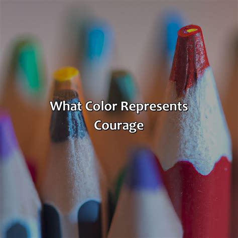 What Color Represents Courage - colorscombo.com