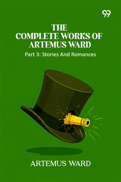 Buy The Complete Works Of Artemus Ward: Part 3: Stories And Romances by ...