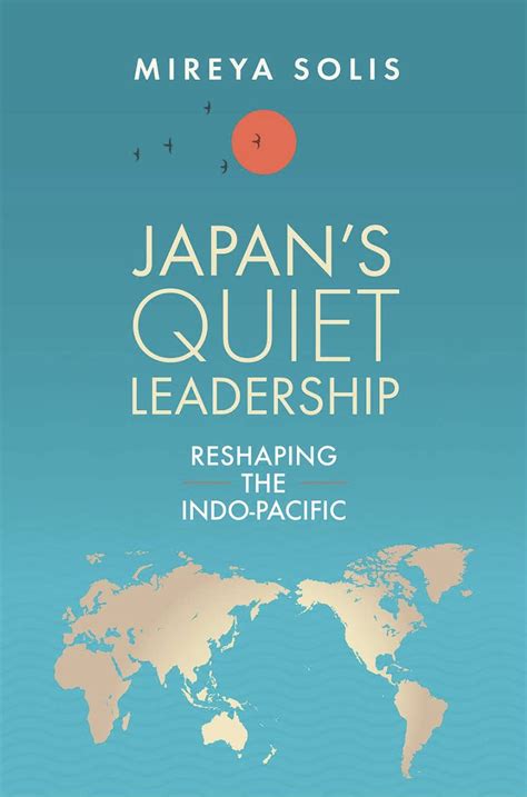 Buy Japan’s Quiet Leadership: Reshaping the Indo-Pacific Book Online at ...