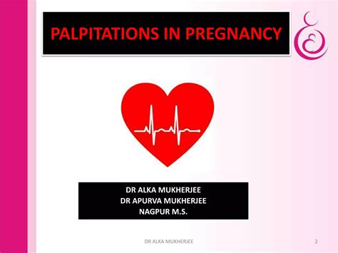 Palpitations in pregnancy by dr alka mukherjee dr apurva mukherjee ...