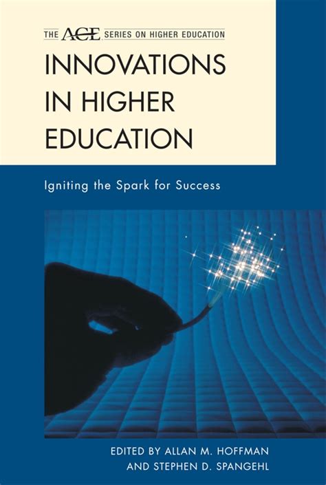 Innovations in Higher Education: Igniting the Spark for Success (The ...