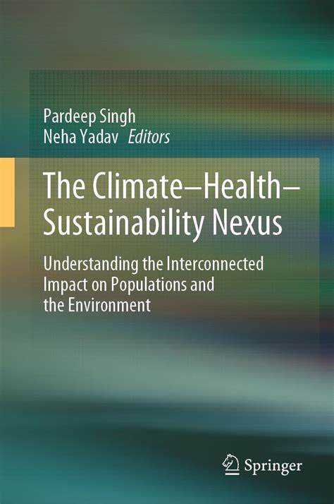The Climate-Health-Sustainability Nexus: Understanding the ...