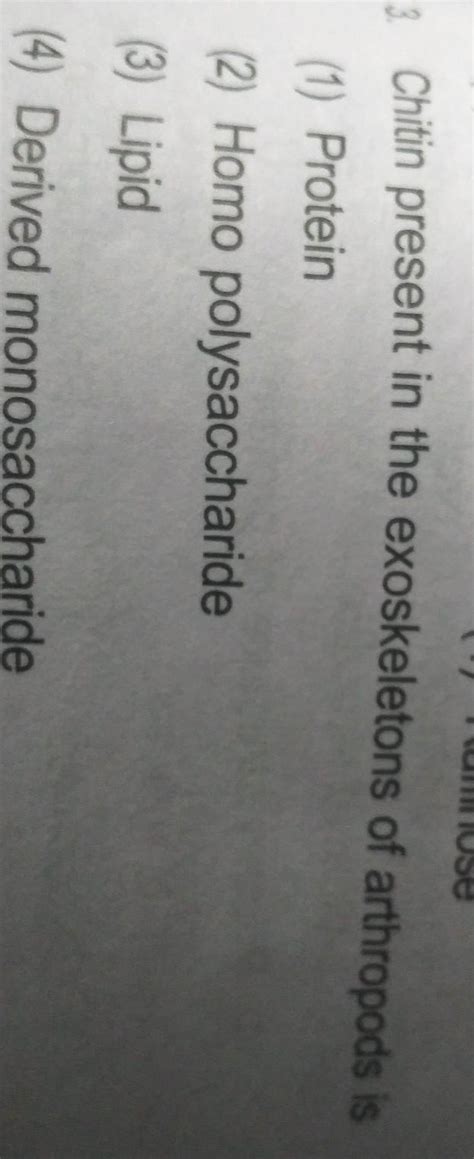 Chitin present in the exoskeletons of arthropods is(1) Protein(2) Homo ...