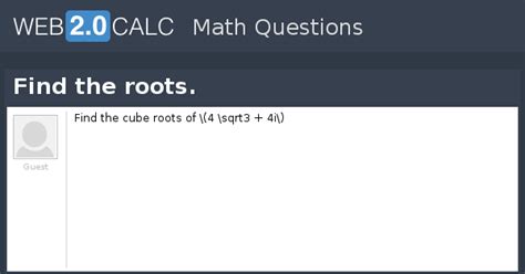 View question - Find the roots.