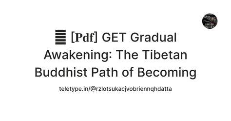 🖌️ [𝐏𝐝𝐟] GET Gradual Awakening: The Tibetan Buddhist Path of Becoming ...