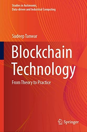 Blockchain Technology: From Theory to Practice (Studies in Autonomic ...