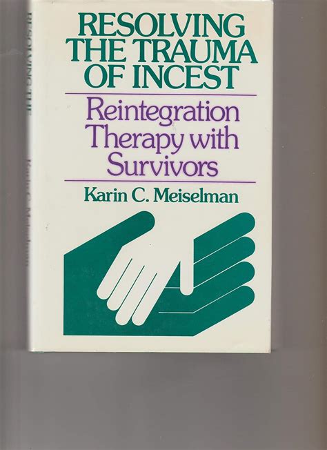 Buy Resolving the Trauma of Incest: Reintegration Theory with Survivors ...