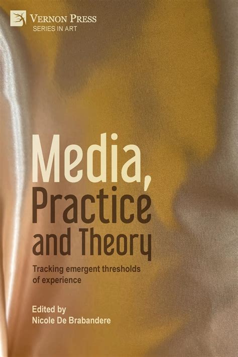 Buy Media, Practice and Theory: Tracking emergent thresholds of ...