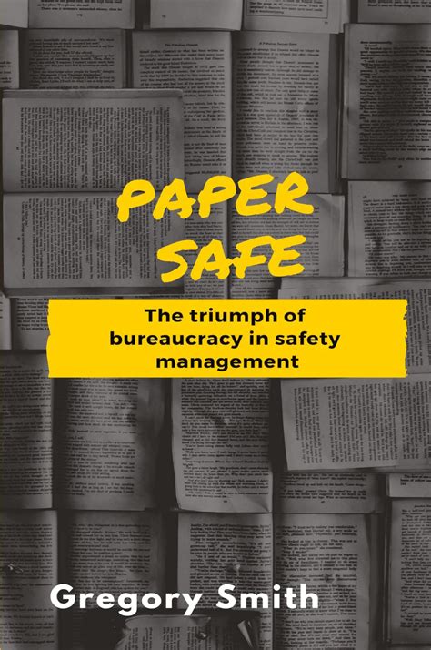 Buy Paper Safe: The triumph of bureaucracy in safety management Book ...