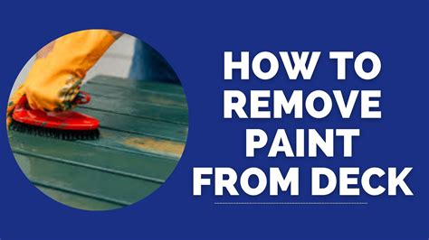How to Remove Paint from Deck: A Step-by-Step Guide