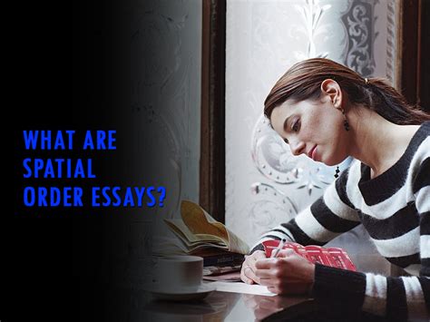 Image result for Spatial Order Essay Example