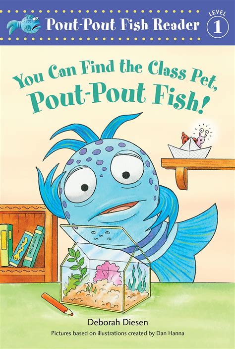 You Can Find the Class Pet, Pout-Pout Fish! (A Pout-Pout Fish Reader, 6 ...