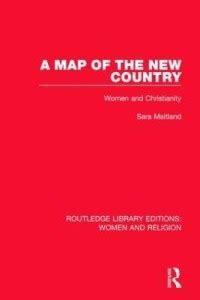 A Map of the New Country (RLE Women and Religion): Buy A Map of the New ...