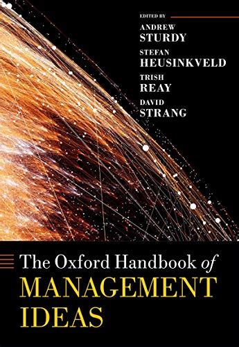 The Oxford Handbook of Management Ideas (Oxford Handbooks) eBook ...