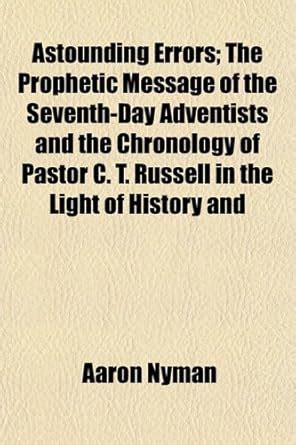 Astounding Errors; The Prophetic Message of the Seventh-Day Adventists ...