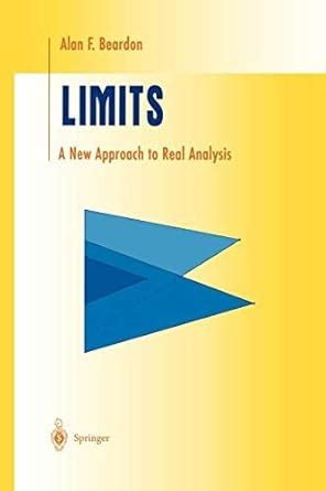 Limits: A New Approach to Real Analysis (Undergraduate Texts in ...
