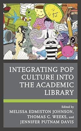 Buy Integrating Pop Culture into the Academic Library Book Online at ...