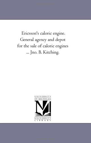 Ericsson's caloric engine. General agency and depot for the sale of ...